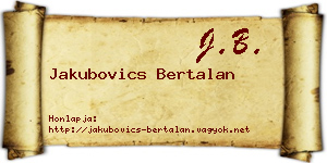 Jakubovics Bertalan névjegykártya